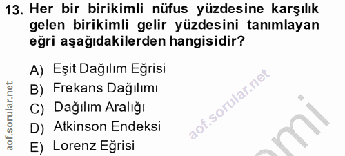 13. soru: Her bir birikimli nüfus yüzdesine karşılık gelen birikimli gelir yüzdesini tanımlayan eğri aşağıdakilerden hangisidir…