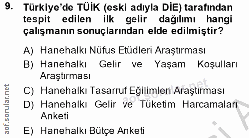 9. soru: Türkiye'de TÜİK (eski adıyla DIE) tarafından tespit edilen ilk gelir dağılımı hangi çalışmanın sonuçlarından elde edi…