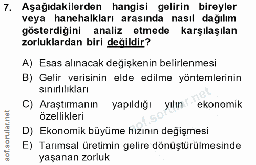 7. soru: Aşağıdakilerden hangisi gelirin bireyler veya hanehalkları arasında nasıl dağılım gösterdigini analiz etmede karşılaş…