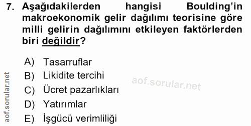 7. soru: Aşağıdakilerden hangisi Bulding'in makroekonomik gelir dağılımı teorisine göre milli gelirin dağılımını etkileyen fak…