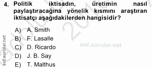 4. soru: Politik iktisadın, üretimin nasıl paylaştıracağına yönelik kismını araştıran iktisatçı aşağıdakilerden hangisidir? A)…