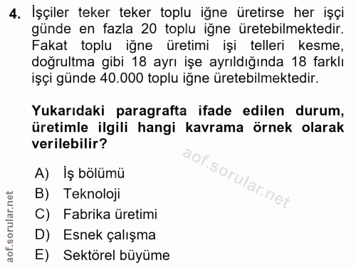 4. soru: İşçiler teker teker toplu iğne üretirse her işçi günde en fazla 20 toplu iğne üretebilmektedir. Fakat toplu iğne üret…