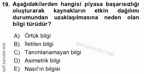 19. soru: Aşağıdakilerden hangisi piyasa başarısızlığı oluşturarak kaynakların etkin dağılımı durumundan uzaklaşılmasına neden…