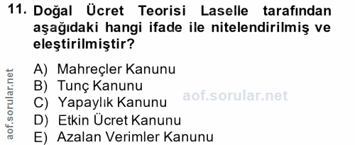 11. soru: Doğal Ücret Teorisi Laselle tarafindan aşağıdaki hangi ifade ile nitelendirilmiş ve eleştirilmiştir? A) Mahreçler Kan…