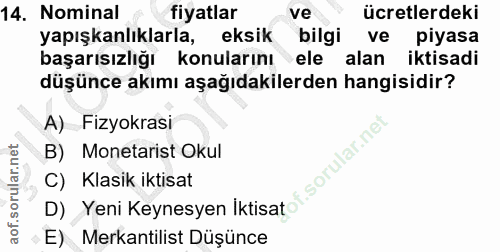 14. soru: Nominal fiyatlar ve ücretlerdeki yapışkanlıklarla, eksik bilgi ve piyasa başarısızlığı konularını ele alan iktisadi d…