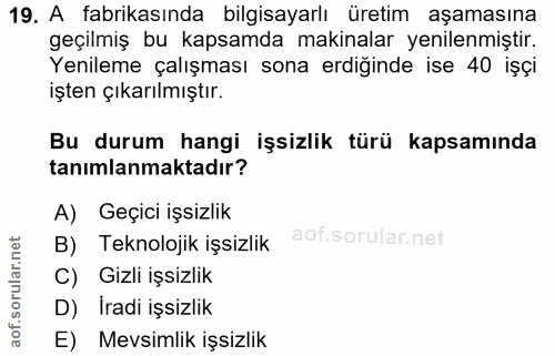 19. soru: A fabrikasında bilgisayarlı üretim aşamasına geçilmiş bu kapsamda makinalar yenilenmiştir. Yenileme çalışması sona er…