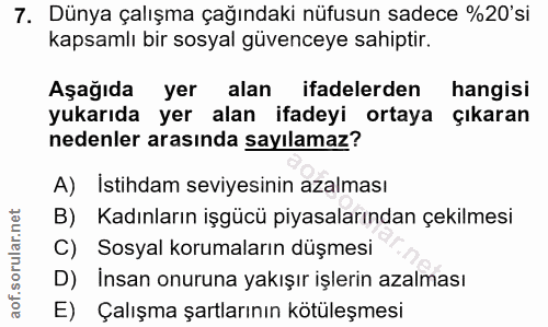 7. soru: Dünya çalışma çağındaki nüfusun sadece %20'si kapsamlı bir sosyal güvenceye sahiptir. Aşağıda yer alan ifadelerden ha…