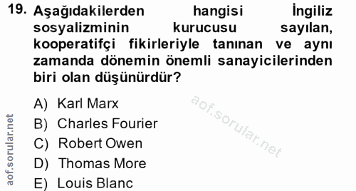 19. soru: Aşağıdakilerden hangisi Ingiliz sosyalizminin kurucusu sayılan, kooperatifçi fikirleriyle tanınan ve aynı zamanda dön…
