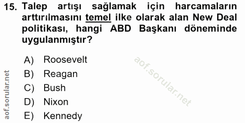 15. soru: Talep artışı sağlamak için harcamaların arttırılmasını temel ilke olarak alan New Deal politikası, hangi ABD Başkanı…