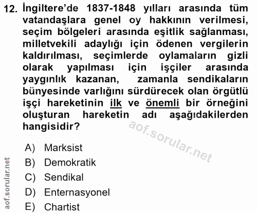 12. soru: Ingiltere'de 1837-1848 yılları arasında tüm vatandaşlara genel oy hakkının verilmesi, seçim bölgeleri arasında eşitli…