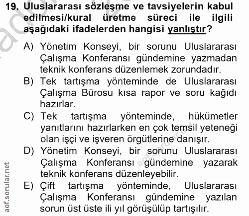 19. soru: Uluslararası sözleşme ve tavsiyelerin kabul edilmesi/kural üretme süreci ile ilgili aşağıdaki ifadelerden hangisi yan…