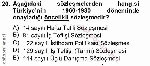 20. soru: Aşağıdaki sözleşmelerden hangisi Türkiye'nin 1960-1980 döneminde onayladığı öncelikli sözleşmedir? A) 14 sayılı Hafta…