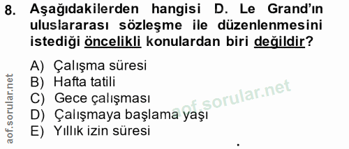 8. soru: Aşağıdakilerden hangisi D. Le Grand'in uluslararası sözleşme ile düzenlenmesini istediği öncelikli konulardan biri de…