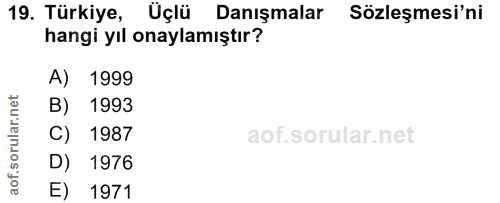19. soru: Türkiye, Üçlü Danışmalar Sözleşmesi'ni hangi yıl onaylamıştır? A) 1999 B) 1993 C) 1987 D) 1976 E) 1971
