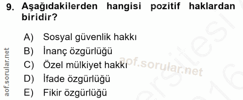 9. soru: Aşağıdakilerden hangisi pozitif haklardan biridir? A) Sosyal güvenlik hakkı C) Özel mülkiyet hakkp t.sorularnet Inanç…