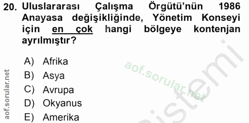 20. soru: Uluslararası Çalışma Örgütü'nün 1986 Anayasa değişikliğinde, Yönetim Konseyi için en çok hangi bölgeye kontenjan ayrı…