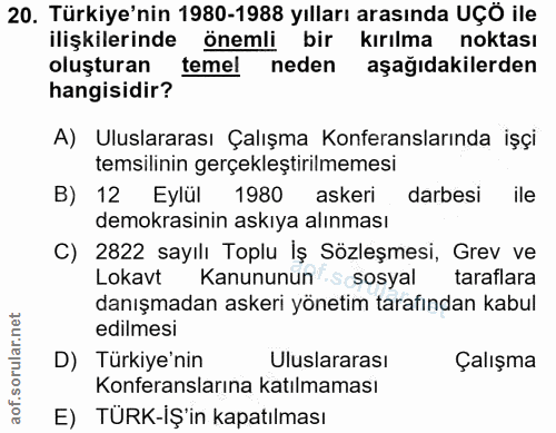 20. soru: Türkiye'nin 1980-1988 yılları arasında UÇÖ ile ilişkilerinde önemli bir kırılma noktası oluşturan temel neden aşağıda…