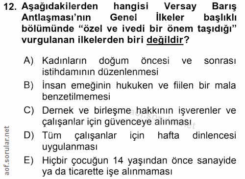 12. soru: Aşağıdakilerden hangisi Versay Barış Antlaşması'nın Genel ilkeler başlıklı bölümünde "özel ve ivedi bir önem taşıdığı…