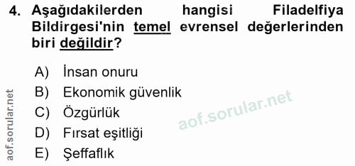 4. soru: Aşağıdakilerden hangisi Filadelfiya Bildirgesi'nin temel evrensel değerlerinden biri değildir? A) Insan onuru B) Ekon…