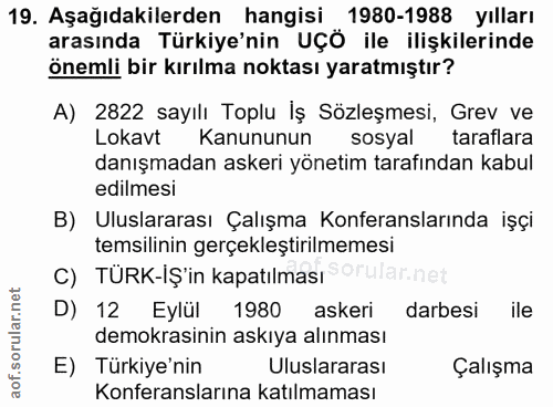 19. soru: Aşağıdakilerden hangisi 1980-1988 yılları arasında Türkiye'nin UÇÖ ile ilişkilerinde önemli bir kırılma noktası yarat…