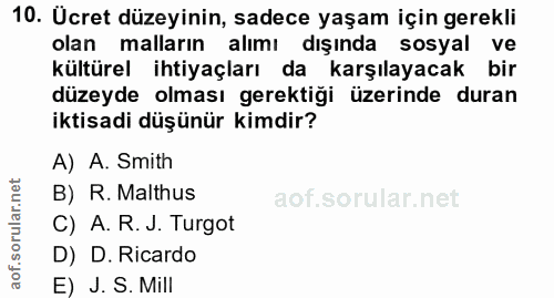 10. soru: Ucret düzeyinin, sadece yaşam için gerekli olan malların alımı dışında sosyal ve kültürel ihtiyaçları da karşılayacak…