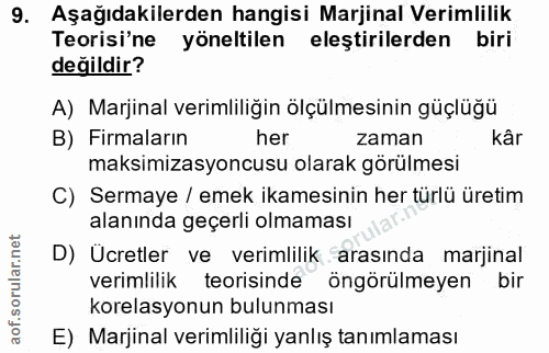 9. soru: Aşağıdakilerden hangisi Marjinal Verimlilik Teorisi'ne yöneltilen eleştirilerden biri değildir? A) Marjinal verimlili…