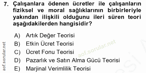 7. soru: Çalışanlara ödenen ücretler ile çalışanların fiziksel ve moral sağlıklarının birbirleriyle yakından ilişkili olduğunu…