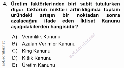 4. soru: Uretim faktörlerinden biri sabit tutulurken diğer faktörün miktarı artırıldığında toplam üründeki artışın bir noktada…