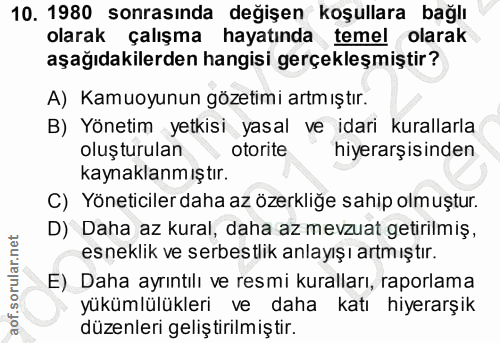 10. soru: 1980 sonrasında değişen koşullara bağlı olarak çalışma hayatında temel olarak aşağıdakilerden hangisi gerçekleşmiştir…