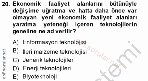 20. soru: Ekonomik faaliyet alanlarını bütünüyle değişime uğratma ve hatta daha önce var olmayan yeni ekonomik faaliyet alanlar…