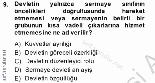 9. soru: Devletin yalnızca sermaye sınıfının öncelikleri doğrultusunda hareket etmemesi veya sermayenin belirli bir grubunun k…
