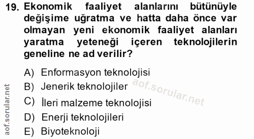 19. soru: Ekonomik faaliyet alanlarını bütünüyle değişime uğratma ve hatta daha önce var olmayan yeni ekonomik faaliyet alanlar…