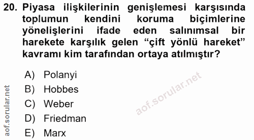 20. soru: Piyasa ilişkilerinin genişlemesi karşısında toplumun kendini koruma biçimlerine yönelişlerini ifade eden salinimsal b…