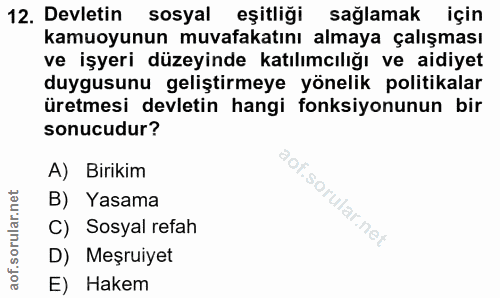 12. soru: Devletin sosyal eşitliği sağlamak için kamuoyunun muvafakatını almaya çalışması ve işyeri düzeyinde katılımcılığı ve…