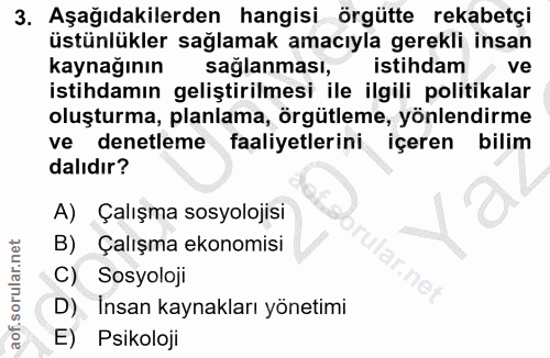 3. soru: Aşağıdakilerden hangisi örgütte rekabetçi üstünlükler sağlamak amacıyla gerekli insan kaynağının saglanması, istihdam…