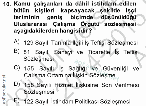 10. soru: Kamu çalışanları da dâhil istihdam edilen bütün kişileri kapsayacak şekilde işçi teriminin geniş biçimde düşünüldüğü…