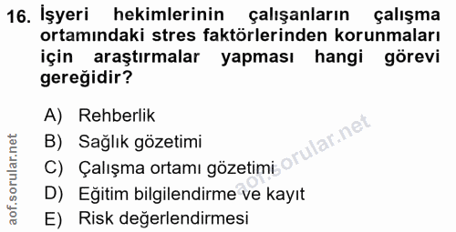 16. soru: İşyeri hekimlerinin çalışanların çalışma ortamındaki stres faktörlerinden korunmaları için araştırmalar yapması hangi…