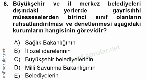 8. soru: Büyükşehir ve il merkez belediyeleri dışındaki yerlerde gayrisıhhi müesseselerden birinci sınıf olanların ruhsatlandı…