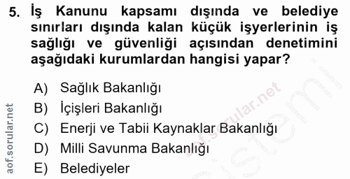 5. soru: İş Kanunu kapsamı dışında ve belediye sınırları dışında kalan küçük işyerlerinin iş sağlığı ve güvenliği açısından de…