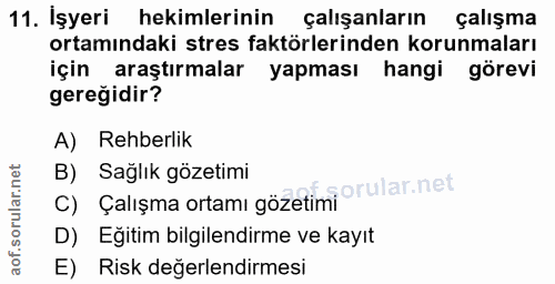 11. soru: İşyeri hekimlerinin çalışanların çalışma ortamındaki stres faktörlerinden korunmaları için araştırmalar yapması hangi…