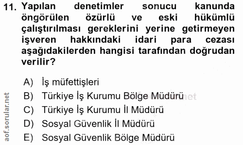 11. soru: Yapılan denetimler sonucu kanunda öngörülen özürlü ve eski hükümlü çalıştırılması gereklerini yerine getirmeyen işver…