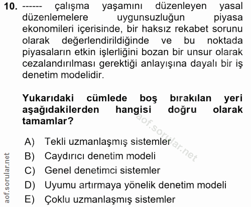 10. soru: çalışma yaşamını düzenleyen yasal düzenlemelere uygunsuzluğun pıyasa ekonomileri içerisinde, bir haksız rekabet sorun…