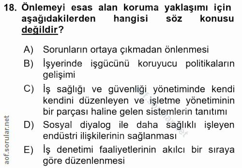 18. soru: Önlemeyi esas alan koruma yaklaşımı için aşağıdakilerden hangisi söz konusu değildir? A) Sorunların ortaya çıkmadan ö…