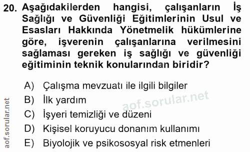 20. soru: Aşağıdakilerden hangisi, çalışanların İş Sağlığı ve Güvenliği Eğitimlerinin Usul ve Esasları Hakkında Yönetmelik hükü…