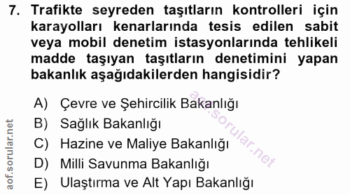 7. soru: Trafikte seyreden taşıtların kontrolleri için karayolları kenarlarında tesis edilen sabit veya mobil denetim istasyon…