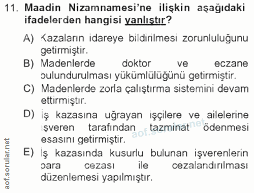 11. soru: Maadin Nizamnamesi'ne ilişkin aşağıdaki ifadelerden hangisi yanlıştır? A) Kazaların idareye bildırilmesi zorunluluğun…