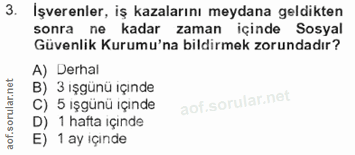 3. soru: Işverenler, iş kazalarını meydana geldikten sonra ne kadar zaman içinde Sosyal Güvenlik Kurumu'na bildirmek zorundadı…