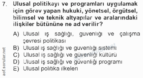 7. soru: Ulusal politikayı ve programları uygulamak için görev yapan hukuki, yönetsel, örgütsel, bilimsel ve teknik altyapılar…