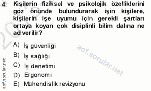 4. soru: Kişilerin fiziksel ve psikolojik özelliklerini göz önünde bulundurarak işin kişilere, kişilerin işe uyumu için gerekl…