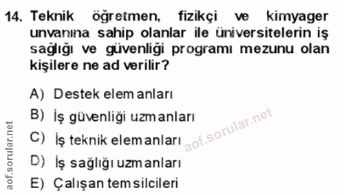 14. soru: Teknik öğretmen, fizikçi ve kimyager unvanına sahip olanlar ile üniversitelerin iş sağlığı ve güvenligi programı mezu…